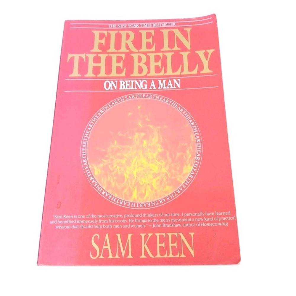 Fire in the Belly On Being a Man by Sam Keen Bantam Paperback 1992 Psychology